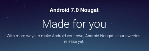 رسمياً - بدء إطلاق تحديث Android 7 Nougat للمستخدمين !