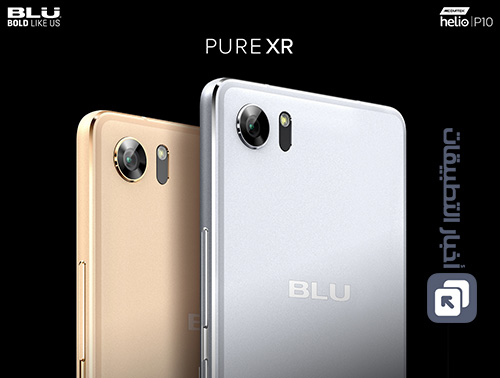 الإعلان رسمياً عن هاتف Blu Pure XR - المواصفات و السعر !