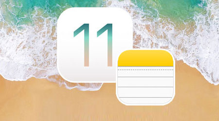 نظام iOS 11 - ما الجديد في تطبيق الملاحظات Notes ؟