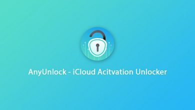 مراجعة AnyUnlock - iCloud Activation Unlocker لفتح الايكلاود أو قفل التنشيط