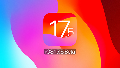 تحديث iOS 17.5 - أهم الميزات الجديدة في الإصدار التجريبي الأول